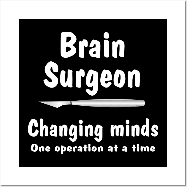 Brain Surgeon White Text Wall Art by Barthol Graphics